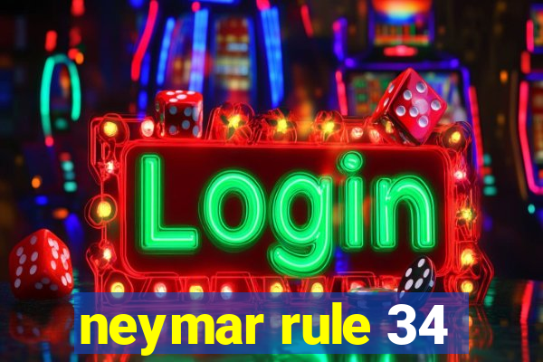 neymar rule 34